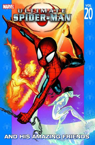 Ultimate Spider-Man, Vol. 20: Ultimate Spider-Man and His Amazing Friends by Brian Michael Bendis
