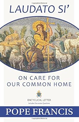 Laudato Si -- On Care for Our Common Home