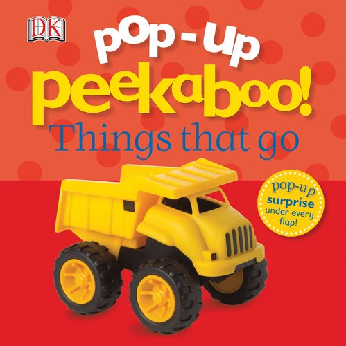 Pop-Up Peekaboo: Things That Go by DK Publishing