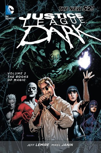 Justice League Dark, Vol. 2: The Books of Magic, No. 1 by Jeff Lemire