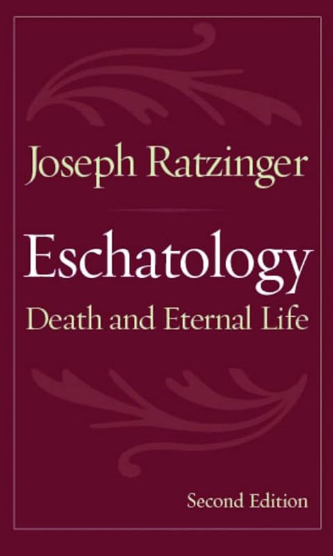 Eschatology: Death and Eternal Life by Joseph Ratzinger