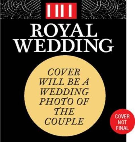 The Royal Wedding of Prince William and Kate Middleton by LIFE