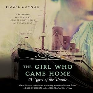 The Girl Who Came Home: A Novel of the Titanic