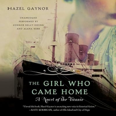 The Girl Who Came Home: A Novel of the Titanic