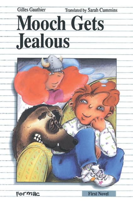 Mooch Gets Jealous (Formac First Novels) by Gilles Gauthier