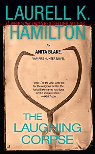 The Laughing Corpse: An Anita Blake, Vampire Hunter Novel by Laurell K Hamilton