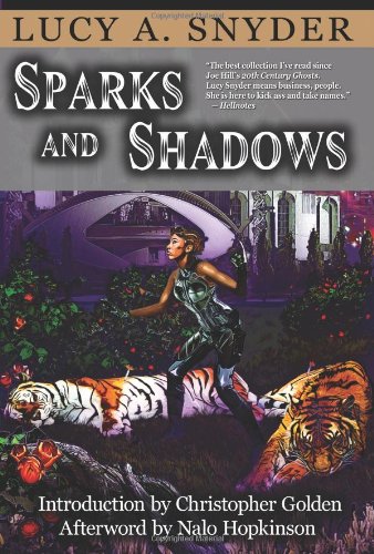 Sparks and Shadows by Lucy A. Snyder