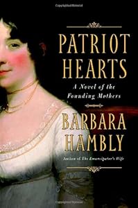 Patriot Hearts: A Novel of the Founding Mothers