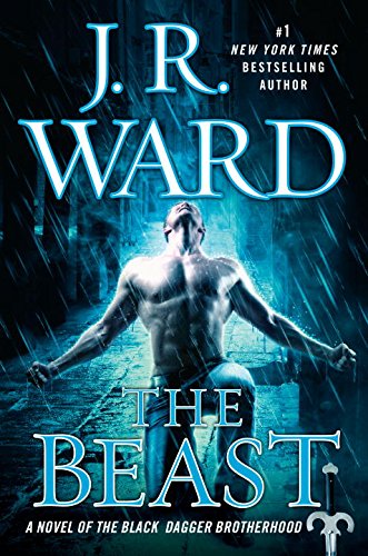 The Beast: A Novel of the Black Dagger Brotherhood by J  R Ward