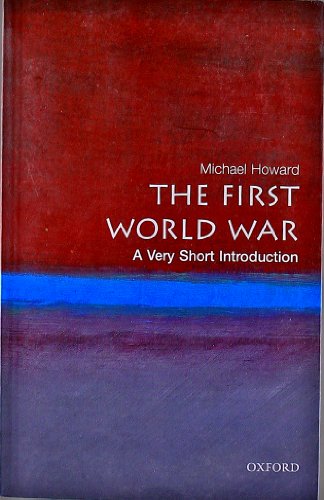The First World War : a very short introduction by Michael Howard