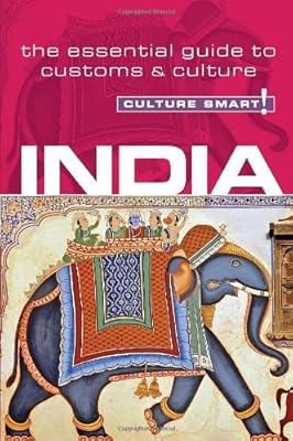 India - Culture Smart!: The Essential Guide to Customs &amp; Culture