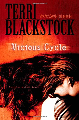 Vicious Cycle: An Intervention Novel by Terri Blackstock