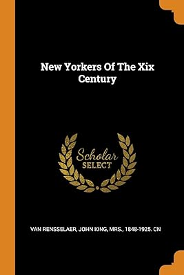 New Yorkers Of The Xix Century