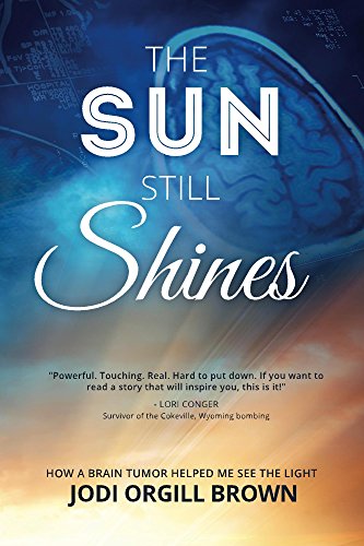 The Sun Still Shines: How a Brain Tumor Helped Me See the Light