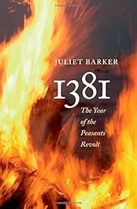 1381: The Year of the Peasants' Revolt by Juliet Barker