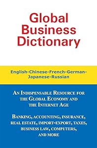 Global Business Dictionary: English-Chinese-French-German-Japanese-Russian