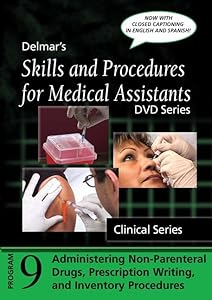 Skills and Procedures for Medical Assistants: Program 9: Administering Non-Parenteral Drugs, Prescription Writing and Inventory, with Closed ... for Medical Assistants DVD Series; Clinical)