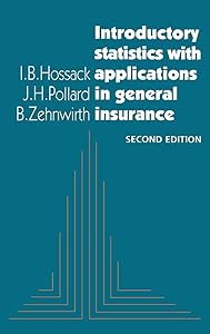 Introductory Statistics with Applications in General Insurance by I. B. Hossack
