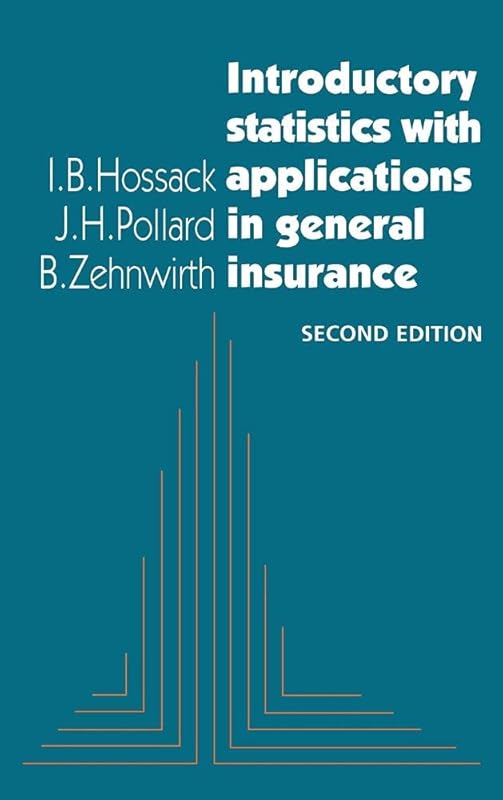 Introductory Statistics with Applications in General Insurance by I. B. Hossack