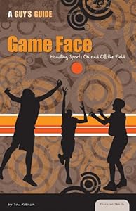 Game Face:: Handling Sports on and Off the Field