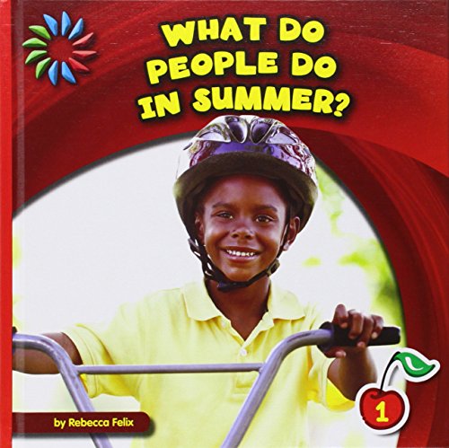 What Do People Do in Summer? by Rebecca Felix