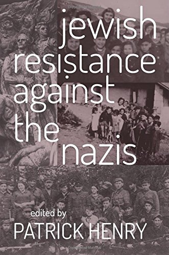 Jewish Resistance Against the Nazis by Patrick Henry
