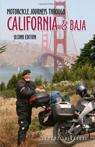 Motorcycle Journeys Through California & Baja: Second Edition by Clement Salvadori