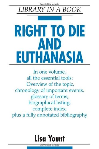 Right to Die and Euthanasia (Library in a Book) by Lisa Yount