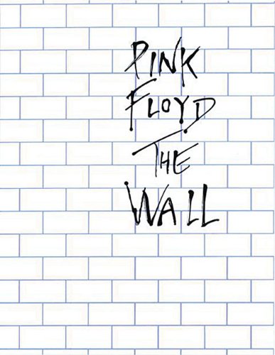Pink Floyd - The Wall by Pink Floyd