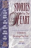 Stories for the Heart: 110 Stories to Encourage Your Soul