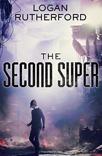 The Second Super by Logan Rutherford