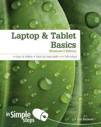 Laptop &amp; Tablet Basics: Windows 8 Edition by Joli Ballew