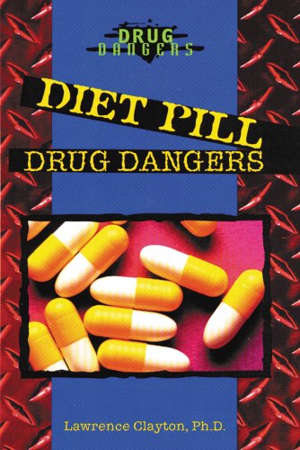 Diet Pill Drug Dangers by Lawrence Clayton