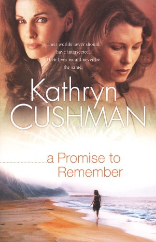 A Promise to Remember by Kathryn Cushman