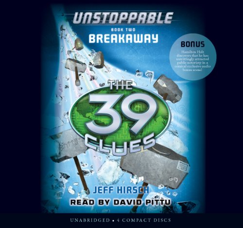 The 39 Clues: Unstoppable Book 2: Breakaway - Audio Library Edition by Jeff Hirsch