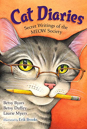 Cat Diaries: Secret Writings of the MEOW Society by Betsy Byars