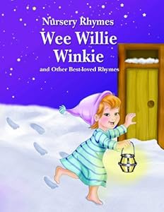 Wee Willie Winkie and Other Best-Loved Rhymes