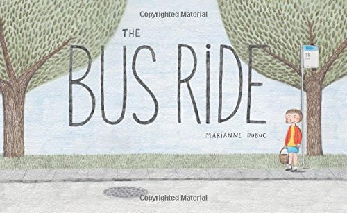 The Bus Ride by Marianne Dubuc