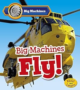 Big Machines Fly! by Catherine Veitch