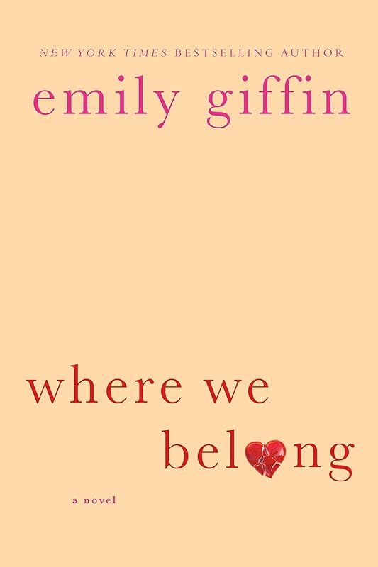Where We Belong: A Novel by Emily Giffin