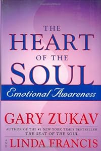 The Heart of the Soul : Emotional Awareness by Gary Zukav