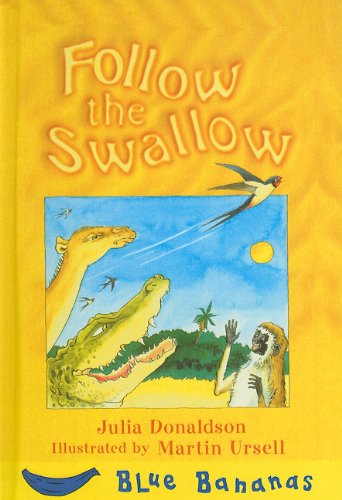 Follow the Swallow (Banana Storybooks: Blue) by Julia Donaldson
