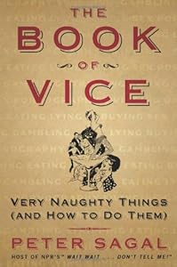 The Book of Vice: Very Naughty Things (and How to Do Them)