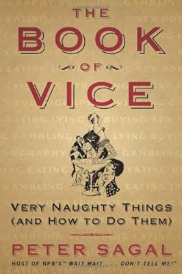 The Book of Vice: Very Naughty Things (and How to Do Them)