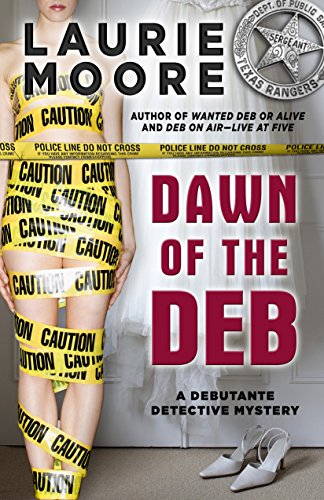 Dawn of The Deb: A Debutante Detective Mystery by Laurie Moore