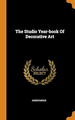 The Studio Year-book Of Decorative Art