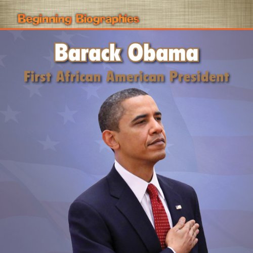 Barack Obama: First African American President (Beginning Biographies) by Katie Kawa