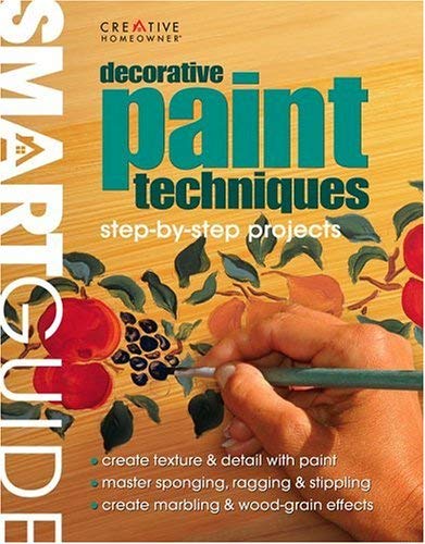 Decorative Paint Techniques: Step-by-Step Projects (Smart Guide) by Timothy O. Bakke