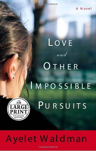Love and Other Impossible Pursuits (Random House Large Print) by Ayelet Waldman