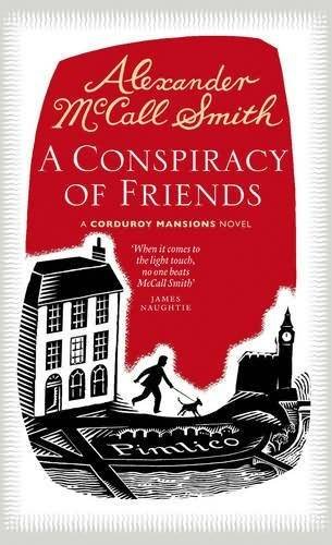 A Conspiracy of Friends: A Corduroy Mansions Novel by Alexander McCall Smith
